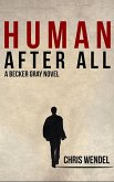 Human After All (A Becker Gray Novel) (eBook, ePUB)