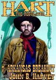 Hart the Regulator 7: Arkansas Breakout (A Hart the Regulator Western, #7) (eBook, ePUB)