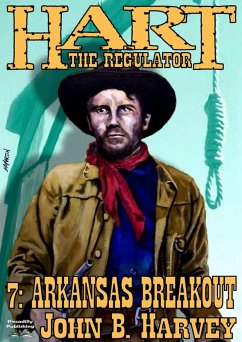 Cover Hart the Regulator 7: Arkansas Breakout (A Hart the Regulator Western, #7) (eBook, ePUB)
