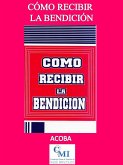 Cómo recibir la bendición (eBook, ePUB) Cómo recibir la bendición (eBook, ePUB)