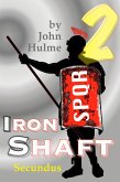 Iron Shaft: Secundus (Shaftsman, #2) (eBook, ePUB) Iron Shaft: Secundus (Shaftsman, #2) (eBook, ePUB)