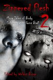 Zippered Flesh 2: More Tales of Body Enhancements Gone Bad! (eBook, ePUB) Zippered Flesh 2: More Tales of Body Enhancements Gone Bad! (eBook, ePUB)