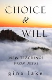 Choice and Will: New Teachings from Jesus (eBook, ePUB)