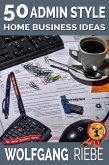 50 Admin Style Home Business Ideas (eBook, ePUB) 50 Admin Style Home Business Ideas (eBook, ePUB)