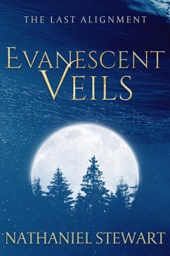 The Last Alignment: Evanescent Veils (Book 2) (eBook, ePUB) - Stewart, Nathaniel