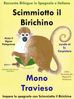 Racconto Bilingue in Spagnolo e Italiano: Scimmiotto il Birichino Aiuta il Signor Falegname - Mono Travieso ayuda al Sr. Carpintero (eBook, ePUB) - Hann, Colin