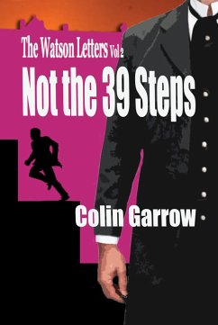 The Watson Letters - Volume 2: Not the 39 Steps (eBook, ePUB) - Garrow, Colin