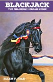 Blackjack: The Champion Morgan Horse (The Morgan Horse Series, #7) (eBook, ePUB)
