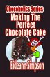 Chocoholics Series - Making The Perfect... - Bild 1