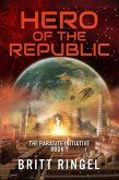 Hero of the Republic (The Parasite Initiative, #1) (eBook, ePUB)