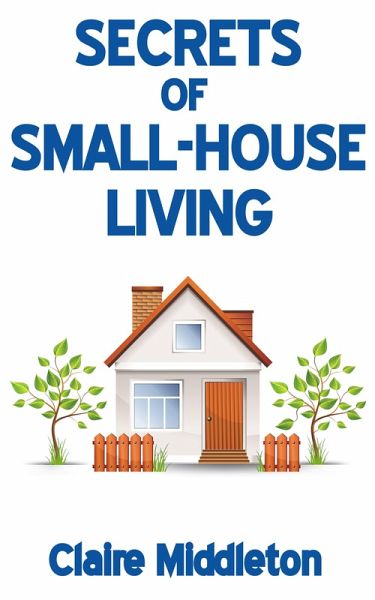 Secrets of Small-House Living (eBook, ePUB) Secrets of Small-House Living (eBook, ePUB)