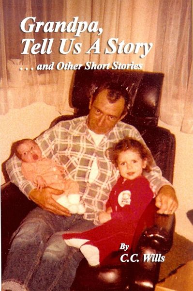 Grandpa Tell Us A Story And Other Short Stories (eBook, ePUB) Grandpa Tell Us A Story And Other Short Stories (eBook, ePUB)
