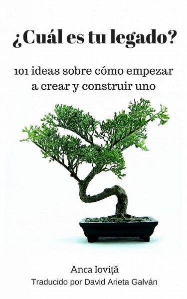 Cual es tu legado? 101 ideas sobre como empezar a crear y construir uno (eBook, ePUB) Cual es tu legado? 101 ideas sobre como empezar a crear y construir uno (eBook, ePUB)