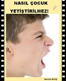 Nasil Çocuk Yetistirilmez (eBook, ePUB)