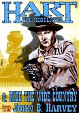Hart the Regulator 6: Ride the Wide Country (A Hart the Regulator Western, #6) (eBook, ePUB)
