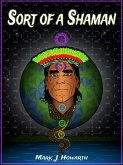 Sort of a Shaman (eBook, ePUB)
