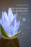 How to Develop Your Spirituality, Volume 1 (eBook, ePUB)