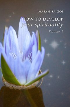 How to Develop Your Spirituality, Volume 1 (eBook, ePUB) - Goi, Masahisa