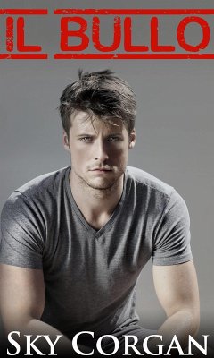 Il Bullo (eBook, ePUB) - Corgan, Sky