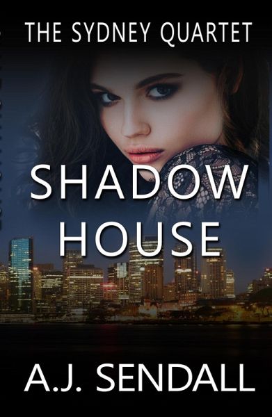 Shadow House (The Sydney Quartet, #4) (eBook, ePUB) Shadow House (The Sydney Quartet, #4) (eBook, ePUB)