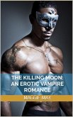 The Killing Moon: An Erotic Vampire Romance (eBook, ePUB)