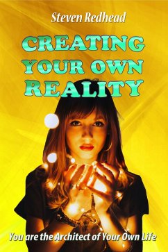 Creating Your Own Reality (eBook, ePUB) - Steven Redhead