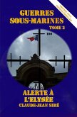 Alerte à l'Elysée - Guerres sous-marines, tome 2 (eBook, ePUB) Alerte à l'Elysée - Guerres sous-marines, tome 2 (eBook, ePUB)
