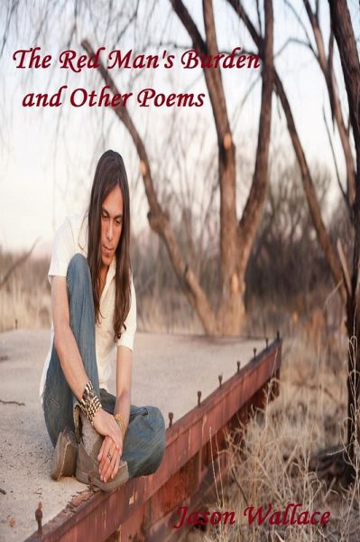 The Red Man's Burden and Other Poems (Poetry, #76) (eBook, ePUB) The Red Man's Burden and Other Poems (Poetry, #76) (eBook, ePUB)
