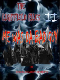Cover Me Was Da Bad Guy (The Lightfield Files, #2) (eBook, ePUB)