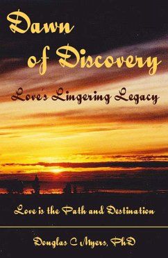 Dawn of Discovery - Love's Lingering Legacy (eBook, ePUB) - Myers, Douglas C.