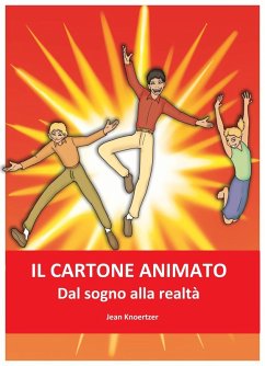 IL CARTONE ANIMATO dal sogno alla realta (eBook, ePUB) - Knoertzer, Jean