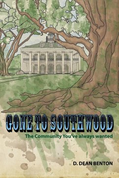 Cover Gone To Southwood--The Community You've Always Wanted (The Southwood Collection, #1) (eBook, ePUB)