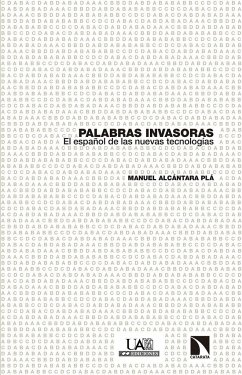 Palabras invasoras : el español de las nuevas tecnologías - Alcántara Plá, Manuel