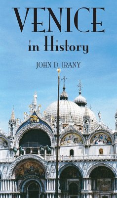 Venice in History (eBook, ePUB) - Irany, John D.