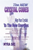 The New Crystal Codes - Align Your Crystals to The New Energies
