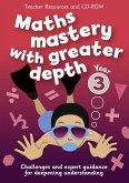 Year 3 Maths Mastery with Greater Depth: Teacher Resources with CD-ROM