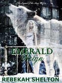Emerald Reign (The Legend of the Snow Wolves, #9) (eBook, ePUB) Emerald Reign (The Legend of the Snow Wolves, #9) (eBook, ePUB)