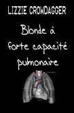 Blonde à forte capacité pulmonaire (eBook, ePUB) Blonde à forte capacité pulmonaire (eBook, ePUB)