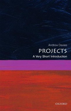 Projects: A Very Short Introduction - Davies, Andrew (Chair in the Management of Projects, The Bartlett Fa