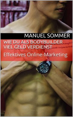 Cover Wie du als Bodybuilder viel Geld verdienst (eBook, ePUB)