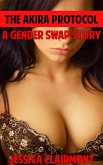 The Akira Protocol: A Gender Swap Story (Gender Swap Stories, #4) (eBook, ePUB)