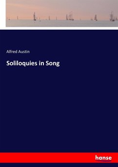 Soliloquies in Song - Austin, Alfred