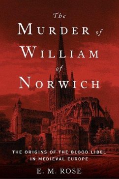 The Murder of William of Norwich - Rose, E. M.