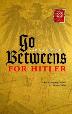 Go-Betweens for Hitler - Urbach, Karina (Visitor: Historical Studies, Institute for Advanced