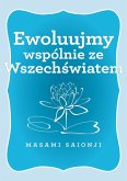 Ewoluujmy wspólnie ze Wszechswiatem (eBook, ePUB) Ewoluujmy wspólnie ze Wszechswiatem (eBook, ePUB)