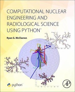 Computational Nuclear Engineering and Radiological Science Using Python - McClarren, Ryan (Associate Professor, Department of Aerospace and Me