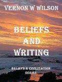 Beliefs and Civilization Series - Beliefs and Writing (eBook, ePUB)