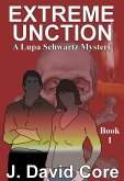 Extreme Unction: A Lupa Schwartz Mystery (The Lupa Schwartz Mysteries, #1) (eBook, ePUB)