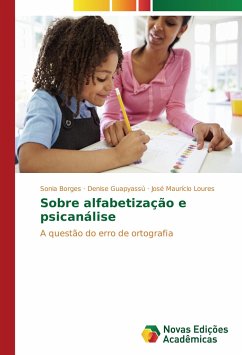 Sobre alfabetização e psicanálise - Borges, Sonia;Guapyassú, Denise;Loures, José Maurício