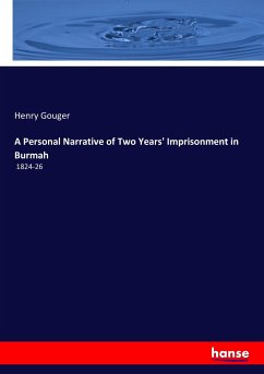 A Personal Narrative of Two Years' Imprisonment in Burmah - Gouger, Henry